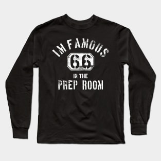 I'm Famous in The Prep Room - for Embalmers Long Sleeve T-Shirt